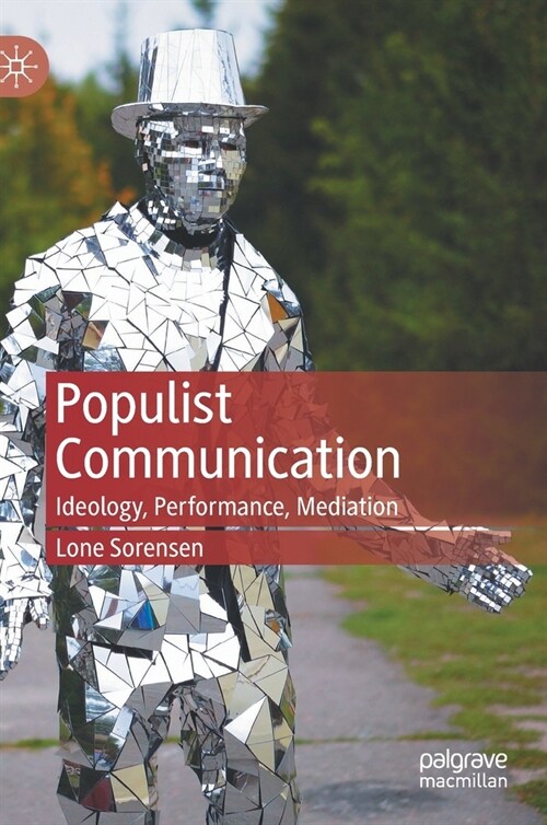 Populist Communication: Ideology, Performance, Mediation (Hardcover, 2021)