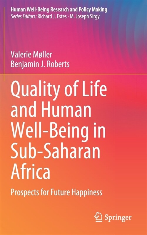 Quality of Life and Human Well-Being in Sub-Saharan Africa: Prospects for Future Happiness (Hardcover, 2021)
