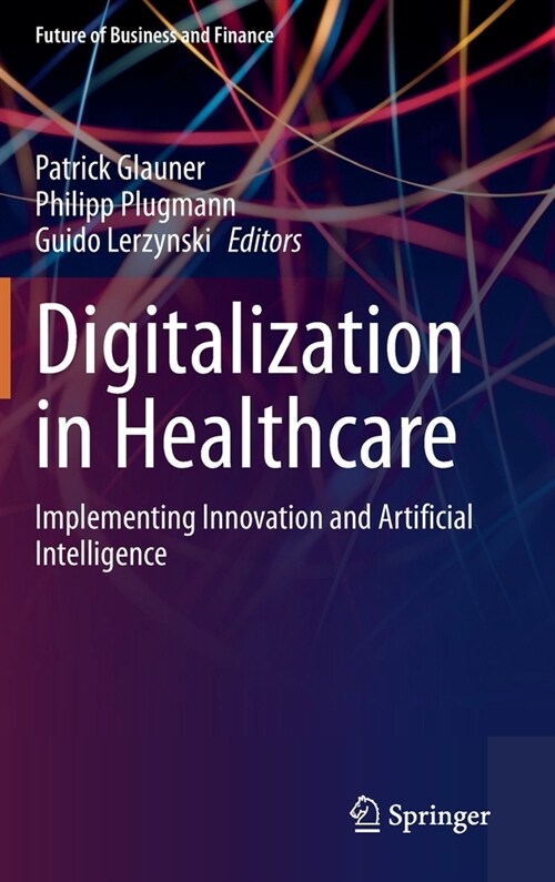 Digitalization in Healthcare: Implementing Innovation and Artificial Intelligence (Hardcover, 2021)