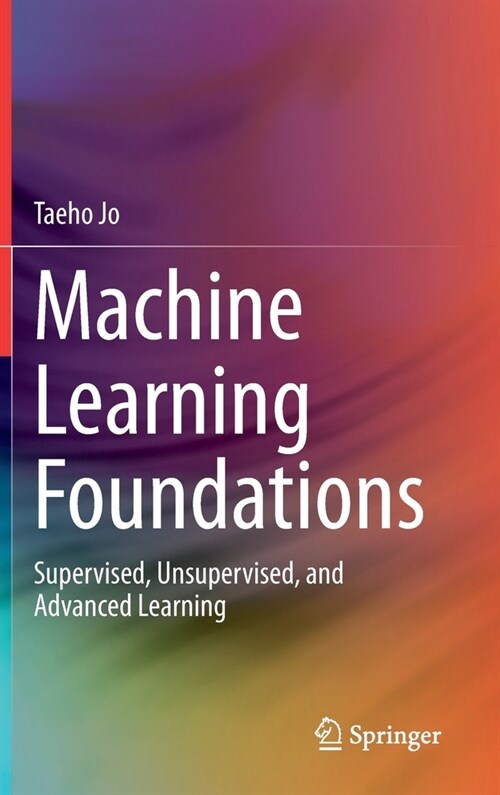 Machine Learning Foundations: Supervised, Unsupervised, and Advanced Learning (Hardcover, 2021)