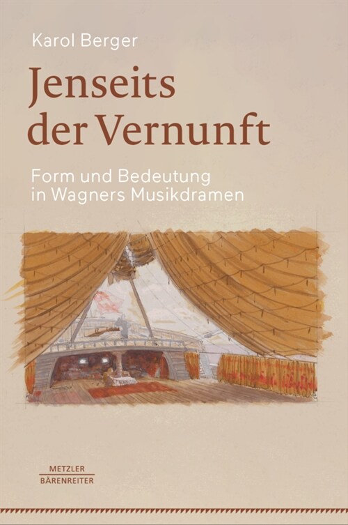 Jenseits Der Vernunft: Form Und Bedeutung in Wagners Musikdramen (Hardcover, 1. Aufl. 2021)