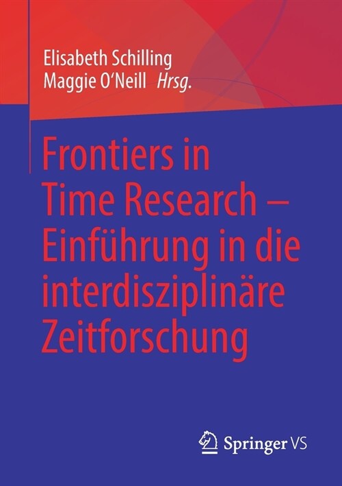 Frontiers in Time Research - Einf?rung in Die Interdisziplin?e Zeitforschung (Paperback, 1. Aufl. 2020)
