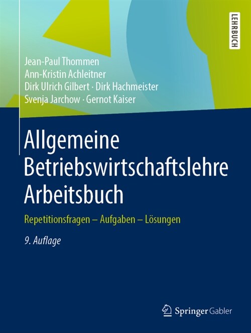 Allgemeine Betriebswirtschaftslehre Arbeitsbuch: Repetitionsfragen - Aufgaben - L?ungen (Paperback, 9, 9., Uberarb. U.)