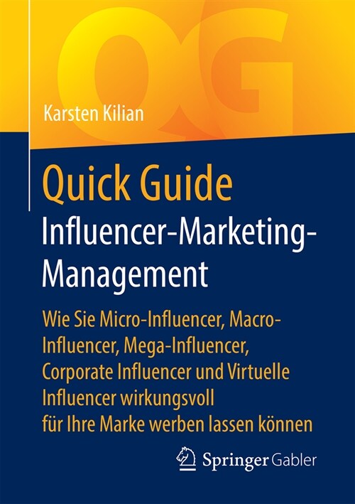 Quick Guide Influencer-Marketing-Management: Wie Sie Micro-Influencer, Macro-Influencer, Mega-Influencer, Corporate Influencer Und Virtuelle Influence (Paperback, 1. Aufl. 2022)