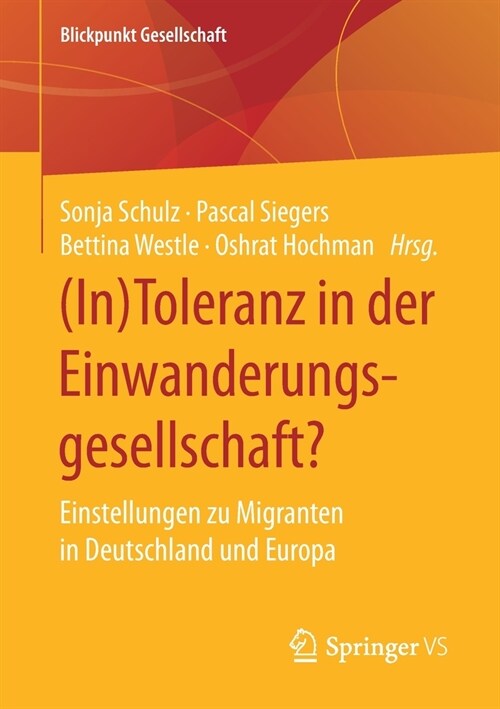 (in)Toleranz in Der Einwanderungsgesellschaft?: Einstellungen Zu Migranten in Deutschland Und Europa (Paperback, 1. Aufl. 2021)