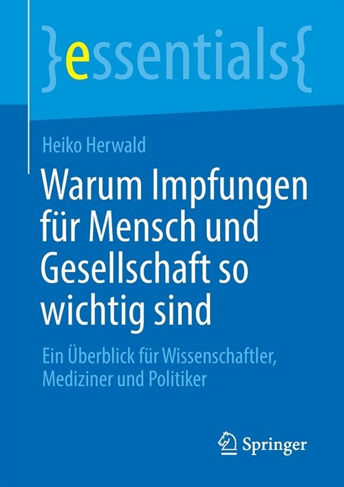 Warum Impfungen F? Mensch Und Gesellschaft So Wichtig Sind: Ein ?erblick F? Wissenschaftler, Mediziner Und Politiker (Paperback, 1. Aufl. 2021)