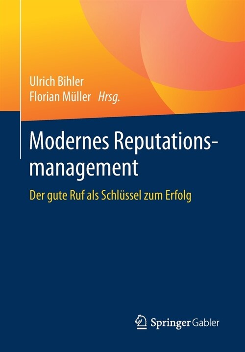 Modernes Reputationsmanagement: Der Gute Ruf ALS Schl?sel Zum Erfolg (Paperback, 1. Aufl. 2021)