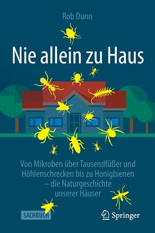 Nie Allein Zu Haus: Von Mikroben ?er Tausendf廻er Und H?lenschrecken Bis Zu Honigbienen - Die Naturgeschichte Unserer H?ser (Paperback, 1. Aufl. 2021)