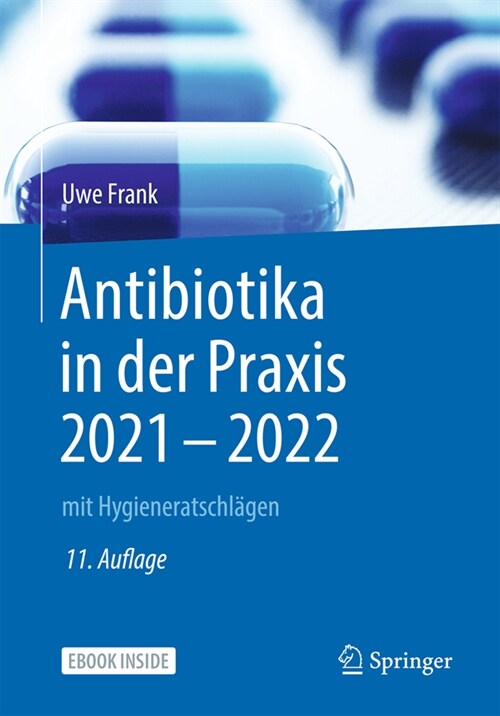 Antibiotika in Der Praxis 2021 - 2022: Mit Hygieneratschl?en (Paperback, 11, 11. Aufl. 2022)