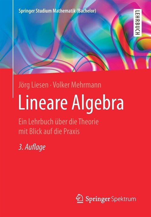 Lineare Algebra: Ein Lehrbuch ?er Die Theorie Mit Blick Auf Die Praxis (Paperback, 3, 3., Durchges. U)