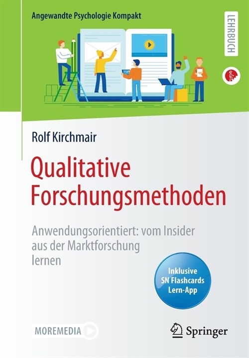 Qualitative Forschungsmethoden: Anwendungsorientiert: Vom Insider Aus Der Marktforschung Lernen (Paperback, 1. Aufl. 2021)
