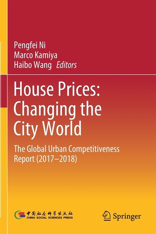 House Prices: Changing the City World: The Global Urban Competitiveness Report (2017-2018) (Paperback, 2019)