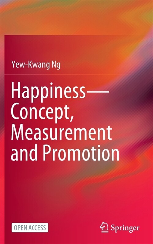 Happiness--Concept, Measurement and Promotion (Hardcover, 2021)