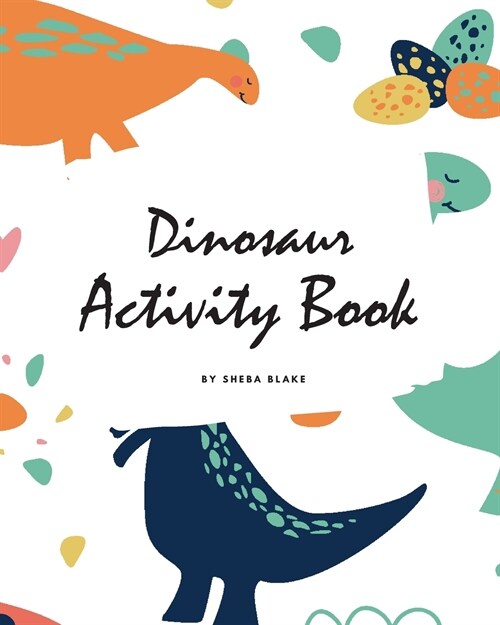 Dinosaur Activity Book for Children (8x10 Coloring Book / Activity Book) (Paperback)