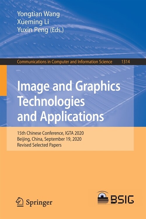 Image and Graphics Technologies and Applications: 15th Chinese Conference, Igta 2020, Beijing, China, September 19, 2020, Revised Selected Papers (Paperback, 2020)