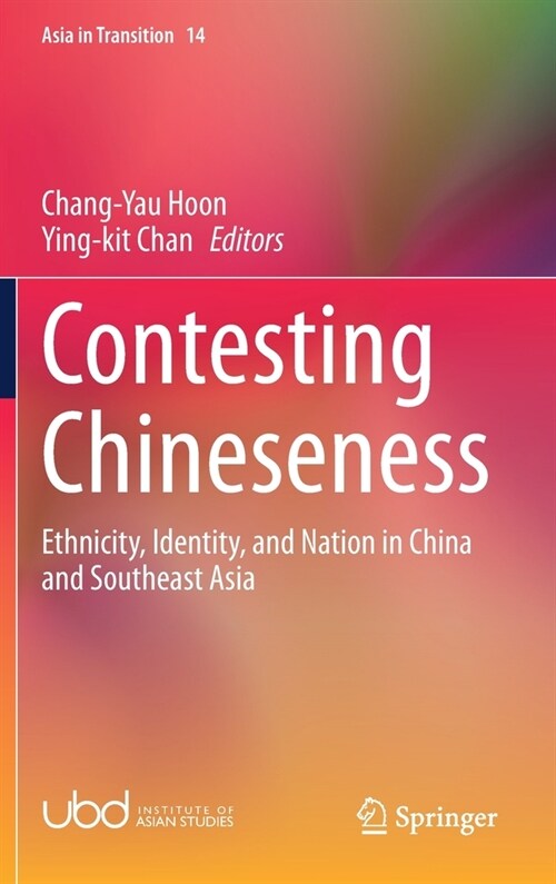 Contesting Chineseness: Ethnicity, Identity, and Nation in China and Southeast Asia (Hardcover, 2021)