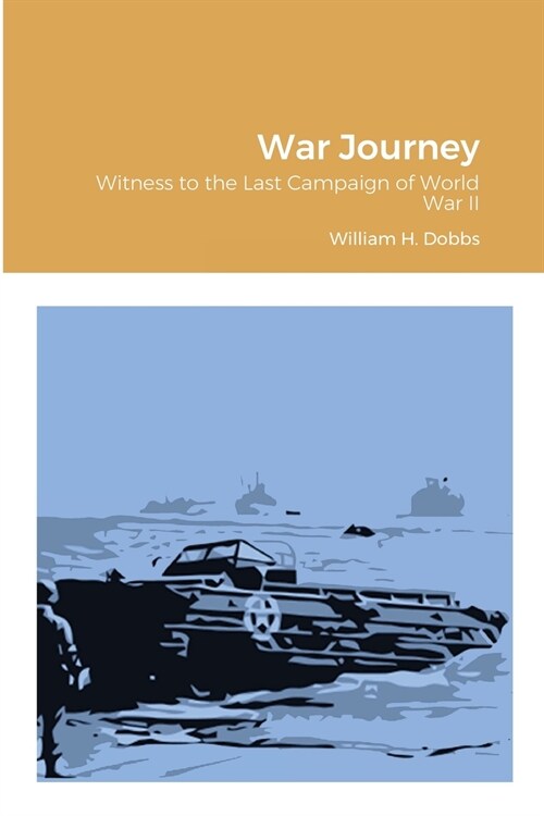 War Journey: Witness to the Last Campaign of World War II (Paperback)