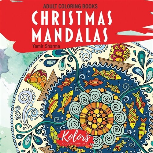 Adult Coloring Books Christmas Mandalas: Relax by coloring the mandala designs. 100 Christmas themed mandala designs to relax and clear your mind. (Paperback)