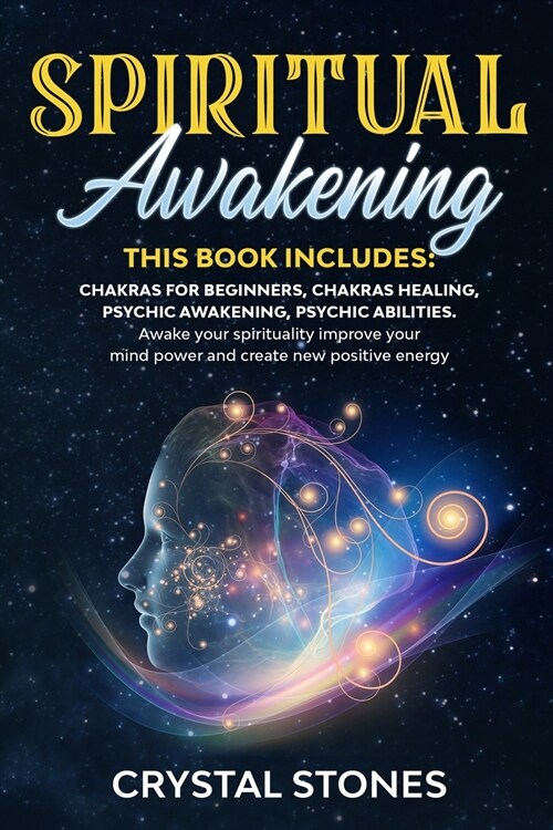 Spiritual Awakening: 4 Books in 1: Chakras for beginners, chakras healing, psychic awakening, psychic abilities. Awake your spirituality im (Paperback)