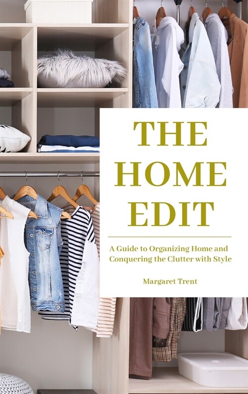 The Home Edit: A Guide to Organizing Home and Conquering the Clutter with Style (Essence Edition) (Hardcover)