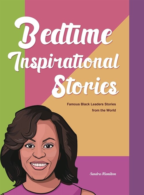 Bedtime Inspirational Stories: Famous Black Leaders Stories from the World (Hardcover)