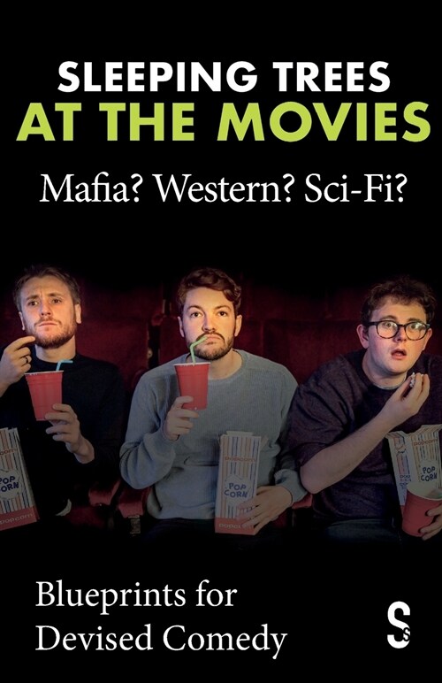 Sleeping Trees at the Movies: Mafia? Western? Sci-Fi? : Blueprints for Devised Comedy (Paperback)