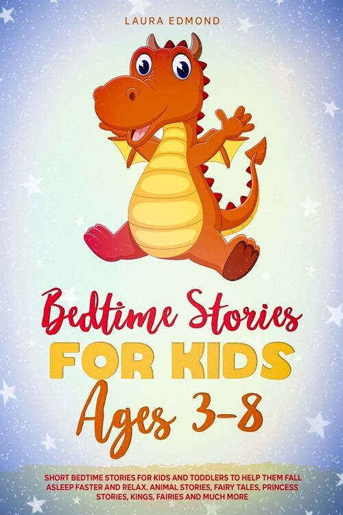 Bedtime Stories for Kids Ages 3-8: Short Bedtime Stories for Kids and Toddlers to Help Them Fall Asleep Faster and Relax. Animal Stories, Fairy Tales, (Paperback)