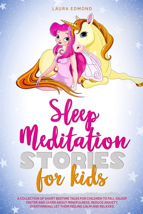 Sleep Meditation Stories for Kids: A Collection of Short Bedtime Tales for Children to Fall Asleep Faster and Learn About Mindfulness. Reduce Anxiety, (Paperback)