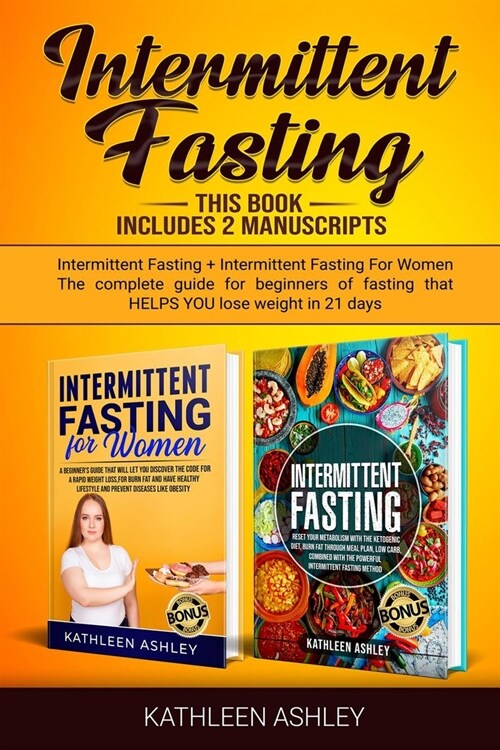 Intermittent Fasting: This Book Includes 2 Manuscripts: Intermittent Fasting + Intermittent Fasting For Women The Complete Guide For Beginne (Paperback)