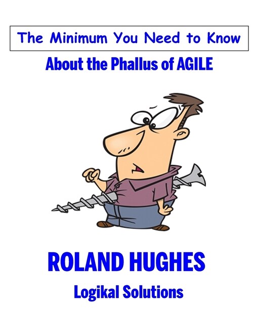 The Minimum You Need to Know About the Phallus of Agile (Paperback)