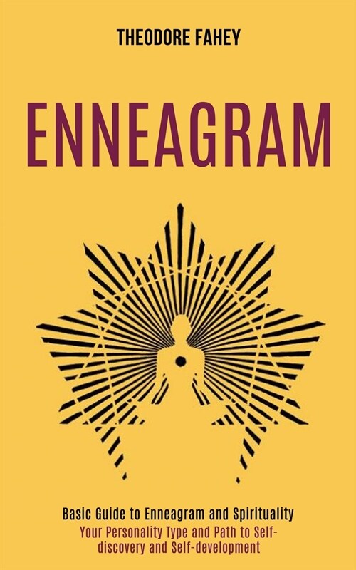 Enneagram: Your Personality Type and Path to Self-discovery and Self-development (Basic Guide to Enneagram and Spirituality) (Paperback)