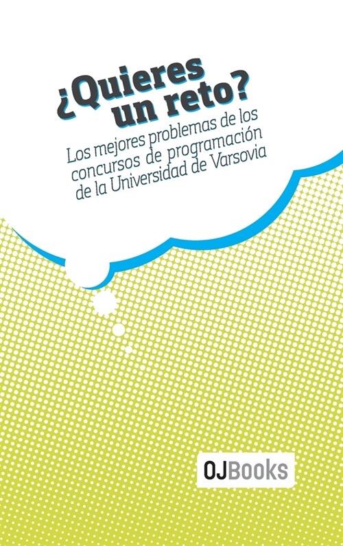 풯uieres un reto?: Los mejores problemas de los concursos de programaci? de la Universidad de Varsovia (Hardcover, Primera)