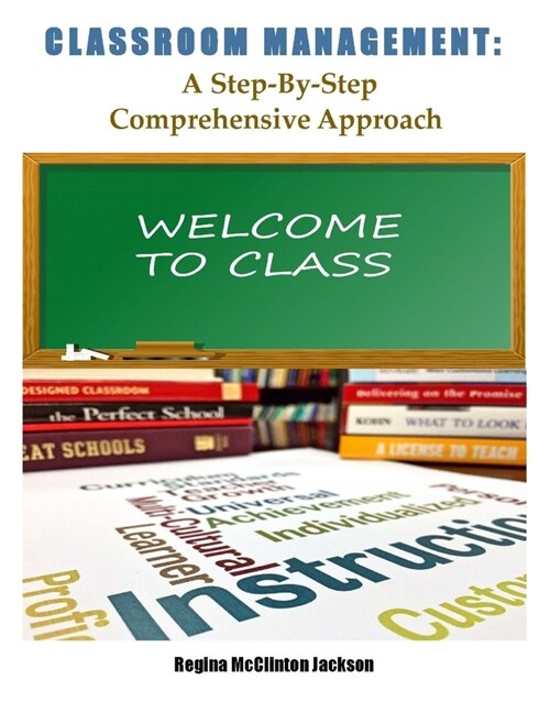 Classroom Management by Rmj: A Step-By-Step Comprehensive Approach (Paperback)