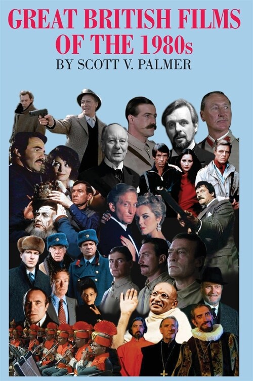 GREAT BRITISH FILMS OF THE 1980s (Hardcover)