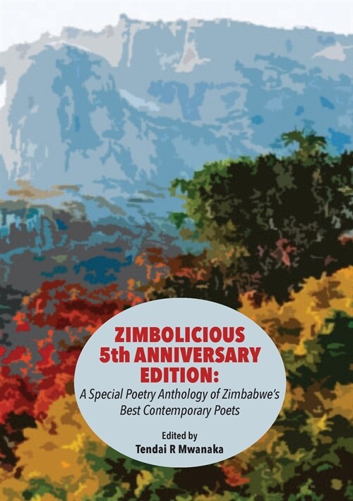 Zimbolicious 5th Anniversary Edition: A Special Poetry Anthology of Zimbabwes Best Contemporary Poets (Paperback)