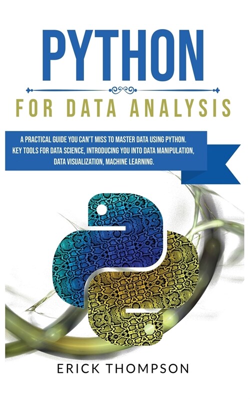 Python for Data Analysis: A Practical Guide you Cant Miss to Master Data Using Python. Key Tools for Data Science, Introducing you into Data Ma (Hardcover)