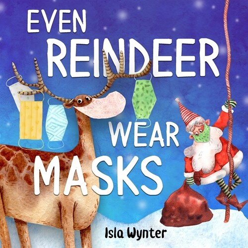 Even Reindeer Wear Masks (Paperback)