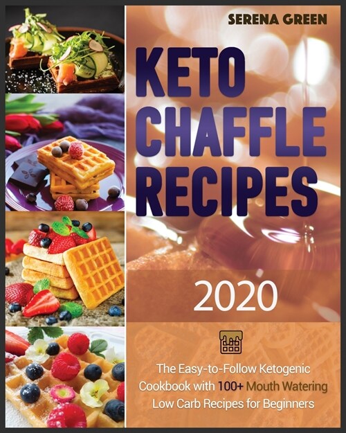 Keto Chaffle Recipes ?020: 100+ Mouth Watering Low Carb Recipes For Beginners. Bonus: Gluten Free Recipes For Athletes + Anti Aging Recipes For W (Paperback)