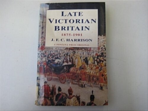 Late Victorian Britain, 1875-1901 (Paperback)