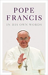 [중고] Pope Francis in His Own Words (Hardcover)