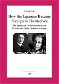 How the Japanese Became Foreign to Themselves (Paperback)