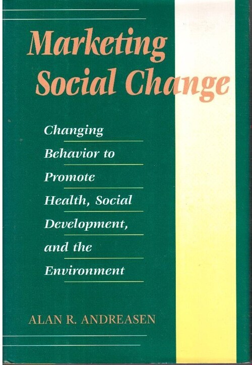 [중고] Marketing Social Change: Changing Behavior to Promote Health, Social Development, and the Environment                                             (Hardcover)