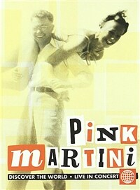 Pink Martini Discover The World : Live In Concert