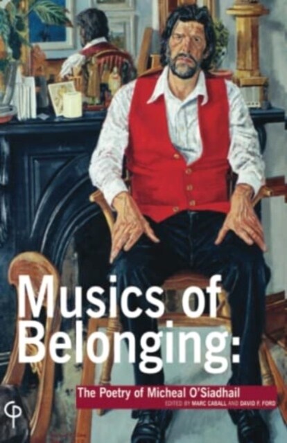 Musics of Belonging : The Poetry of Micheal OSiadhail (Paperback, New ed)