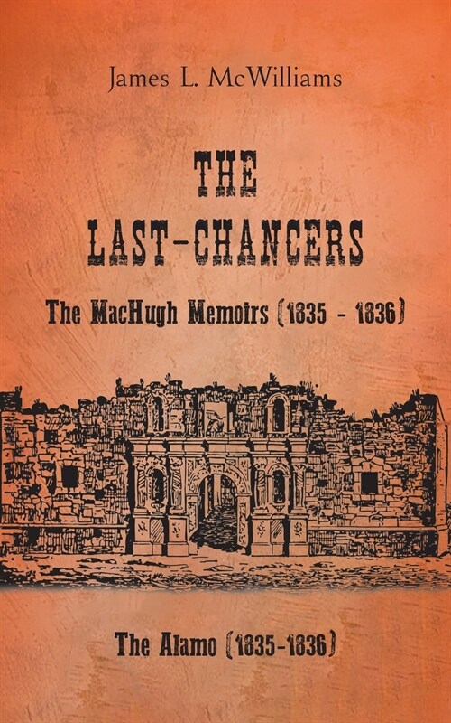 The Last-Chancers: The MacHugh Memoirs (1835 - 1836) (Paperback)