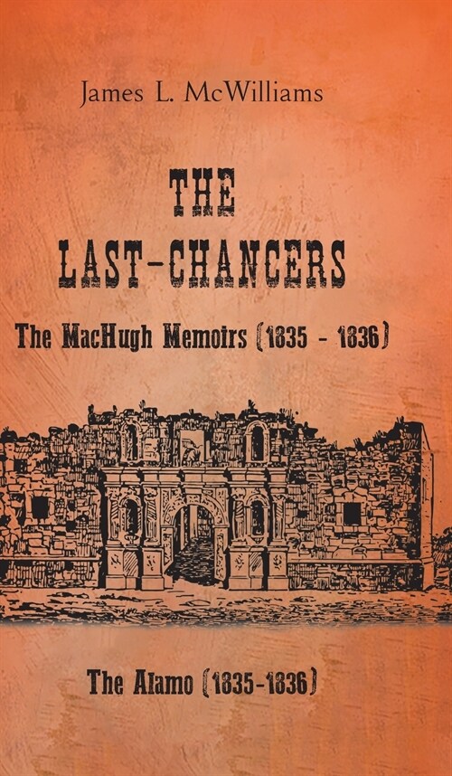 The Last-Chancers: The MacHugh Memoirs (1835 - 1836) (Hardcover)