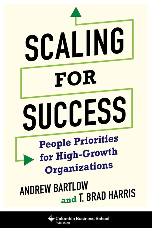 Scaling for Success: People Priorities for High-Growth Organizations (Hardcover)