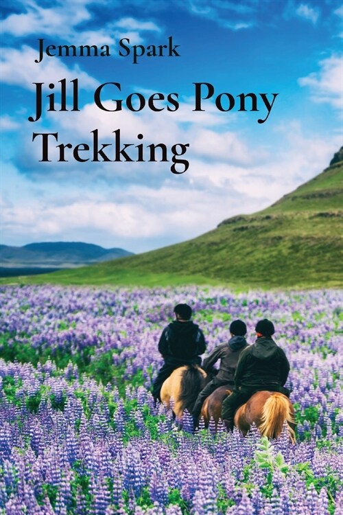 Jill Goes Pony Trekking (Paperback)