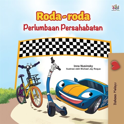 The Wheels -The Friendship Race (Malay Childrens Book) (Paperback)