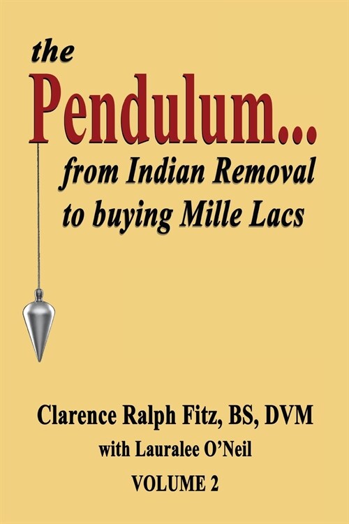 the Pendulum...from Indian Removal to buying Mille Lacs (Paperback)